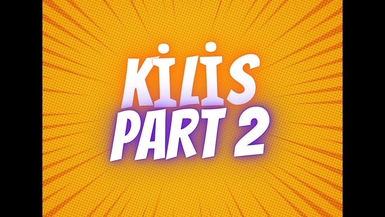 Kilis Part 2