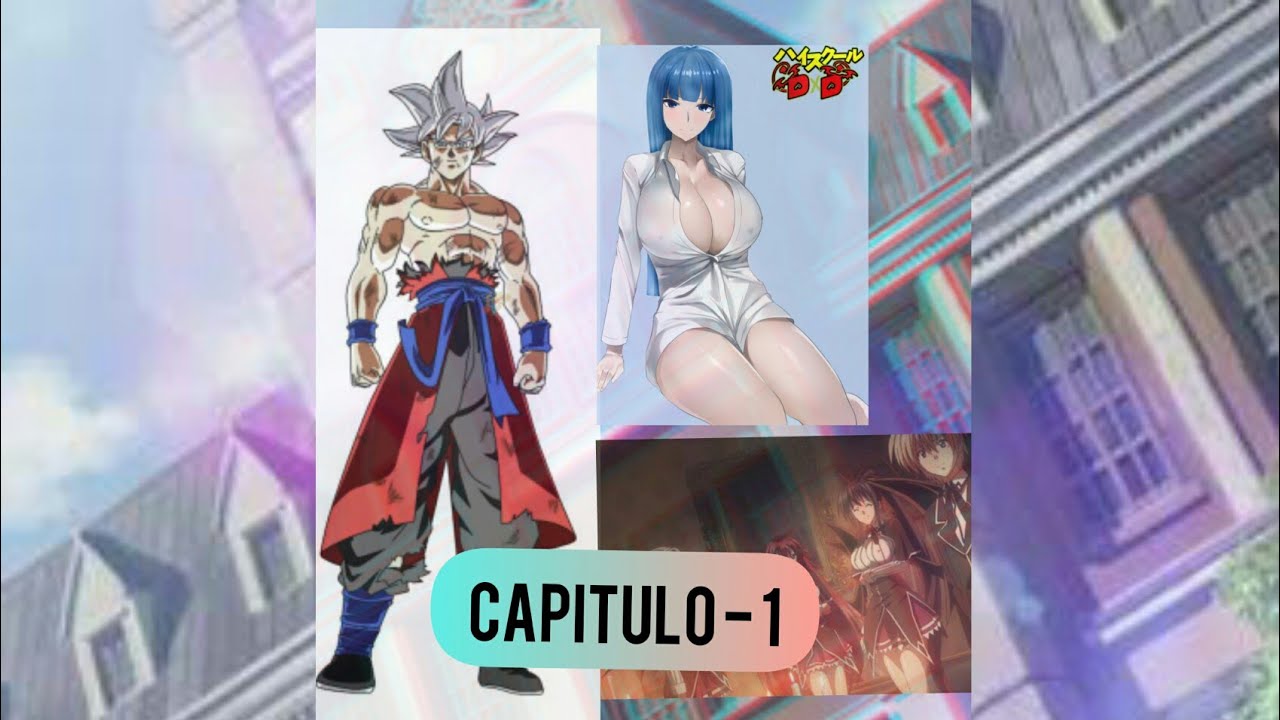 ¿QHP si goku era traicionado y iba a high school DxD? Capitulo 1