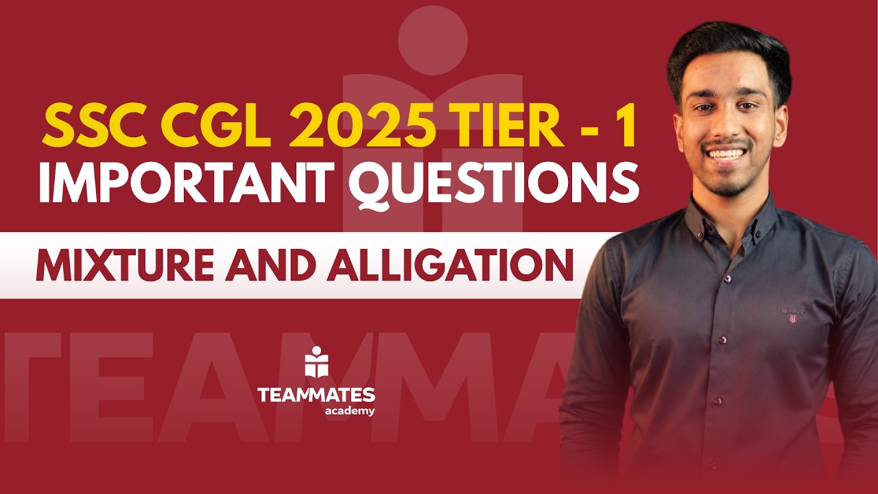 SSC CGL 2025 Tier 1 Important Questions | Mixture & Alligation | Most Expected Questions