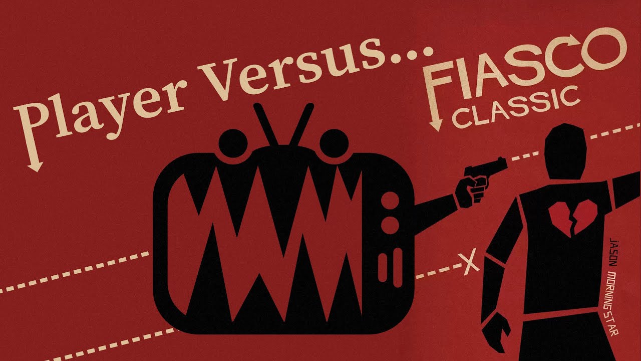 Player Versus... Fiasco Classic: Main Street. Act 1