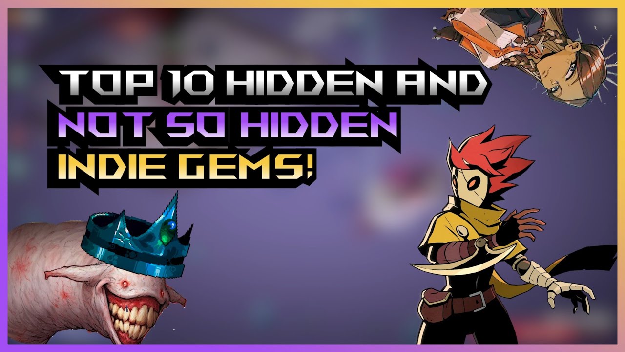 My Top 10 Hidden and Not So Hidden Indie Gems! (2025)