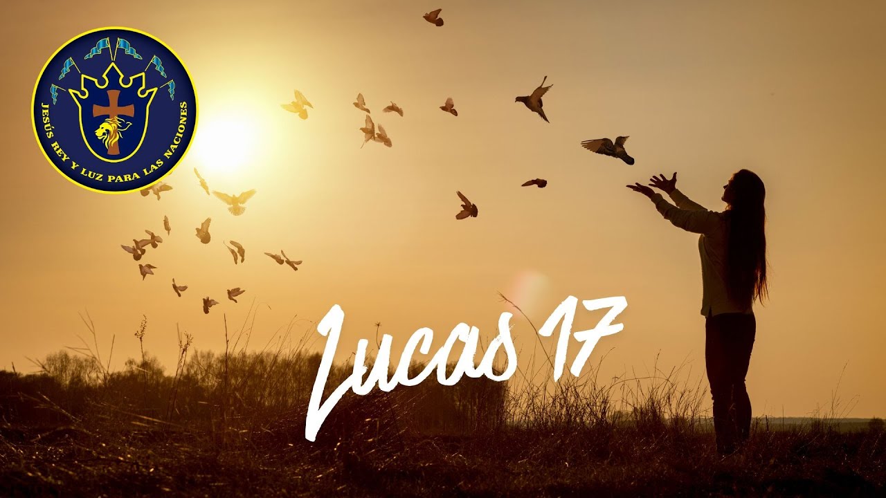 Reflexión Lucas 17 -  Ana Cecilia Ramírez