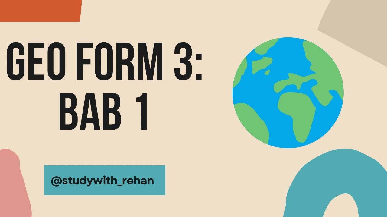 Geografi tingkatan 3 Bab 1 (Ringkas dan padat)