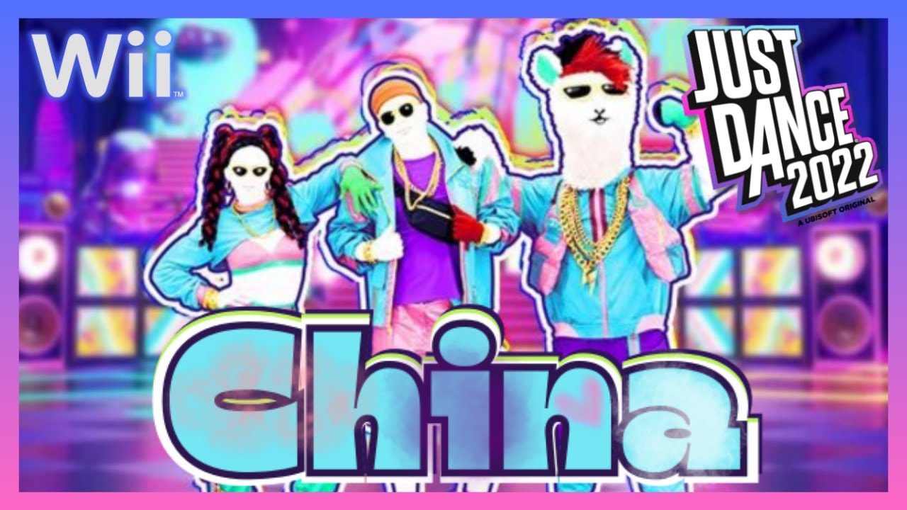 Just Dance 2022 Unlimited (Wii) - China by Anuel AA, Daddy Yankee, Karol G, Ozuna, & J Balvin(12.9k)