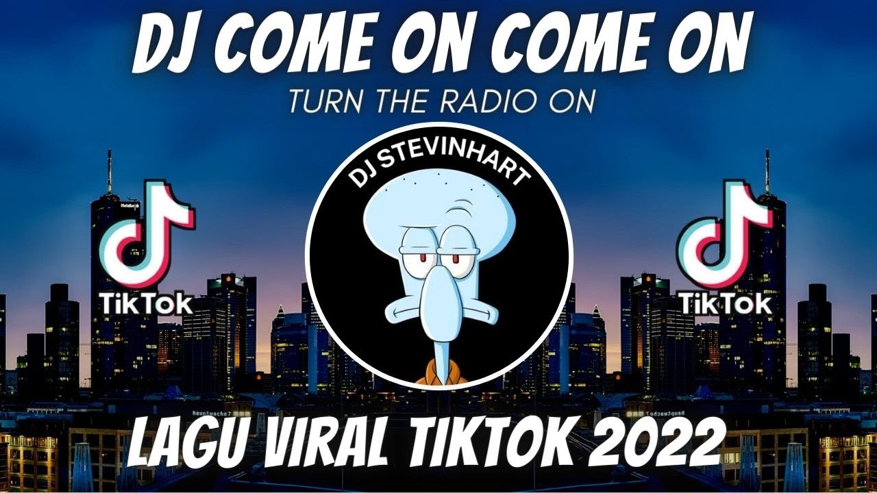 DJ COME ON COME ON TURN THE RADIO ON || DJ CAMPURAN VIRAL TIKTOK 2022 JEDAG JEDUG FULL BASS TERBARU