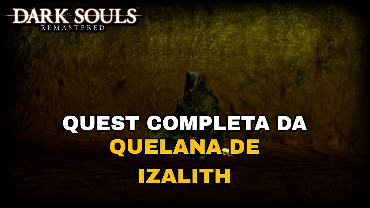 DARK SOULS - QUEST COMPLETA DA QUELANA DE IZALITH
