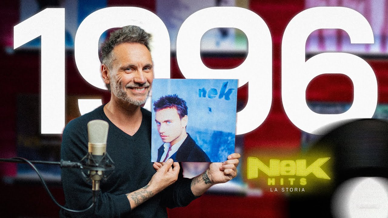1996: Nek Hits - La Storia | La canzone che mi ha cambiato la vita