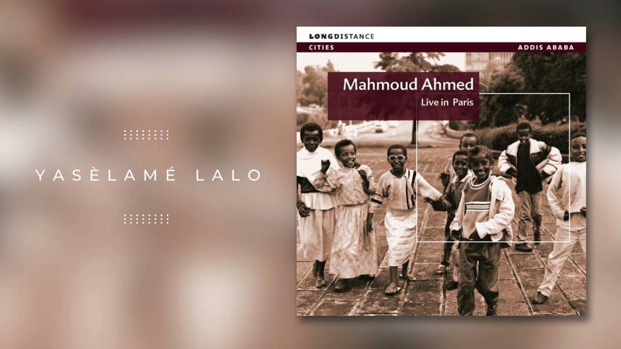 Mahmoud Ahmed - Yasèlamé lalo