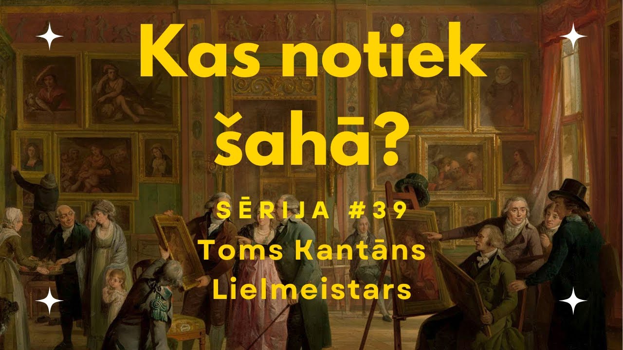Kas notiek šahā? | Sērija #39 Toms Kantāns. Lielmeistars