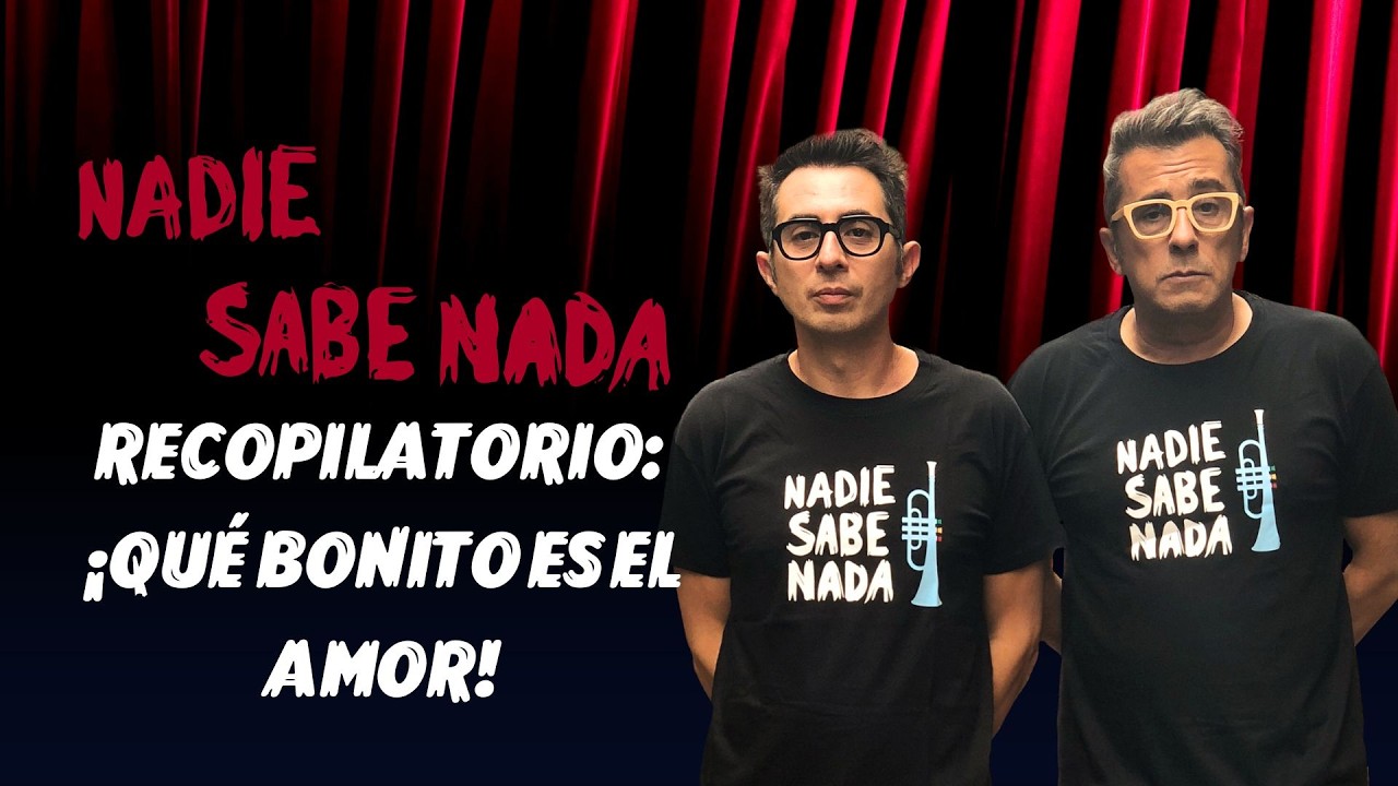 Nadie Sabe Nada | Recopilatorio: ¡Qué bonito es el amor!