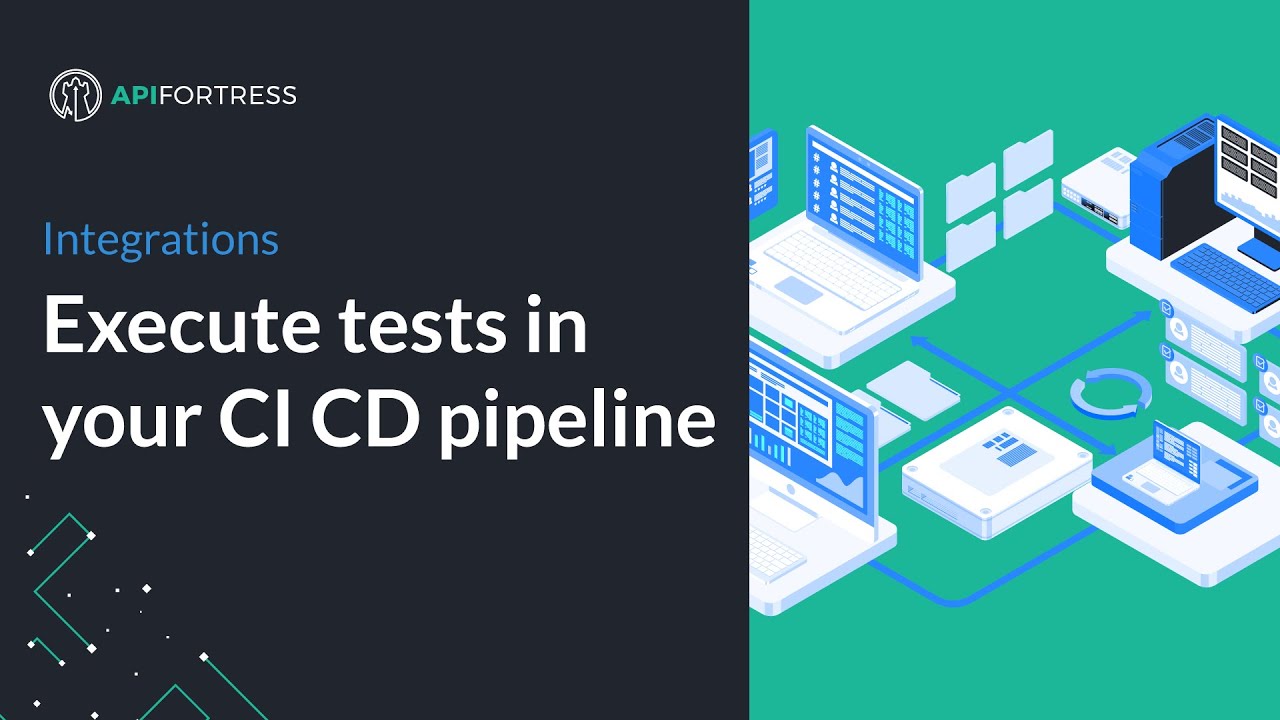Execute tests in your CI CD pipeline with API Fortress