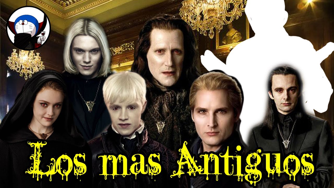 Los vampiros mas viejos ╿ Saga Crepúsculo