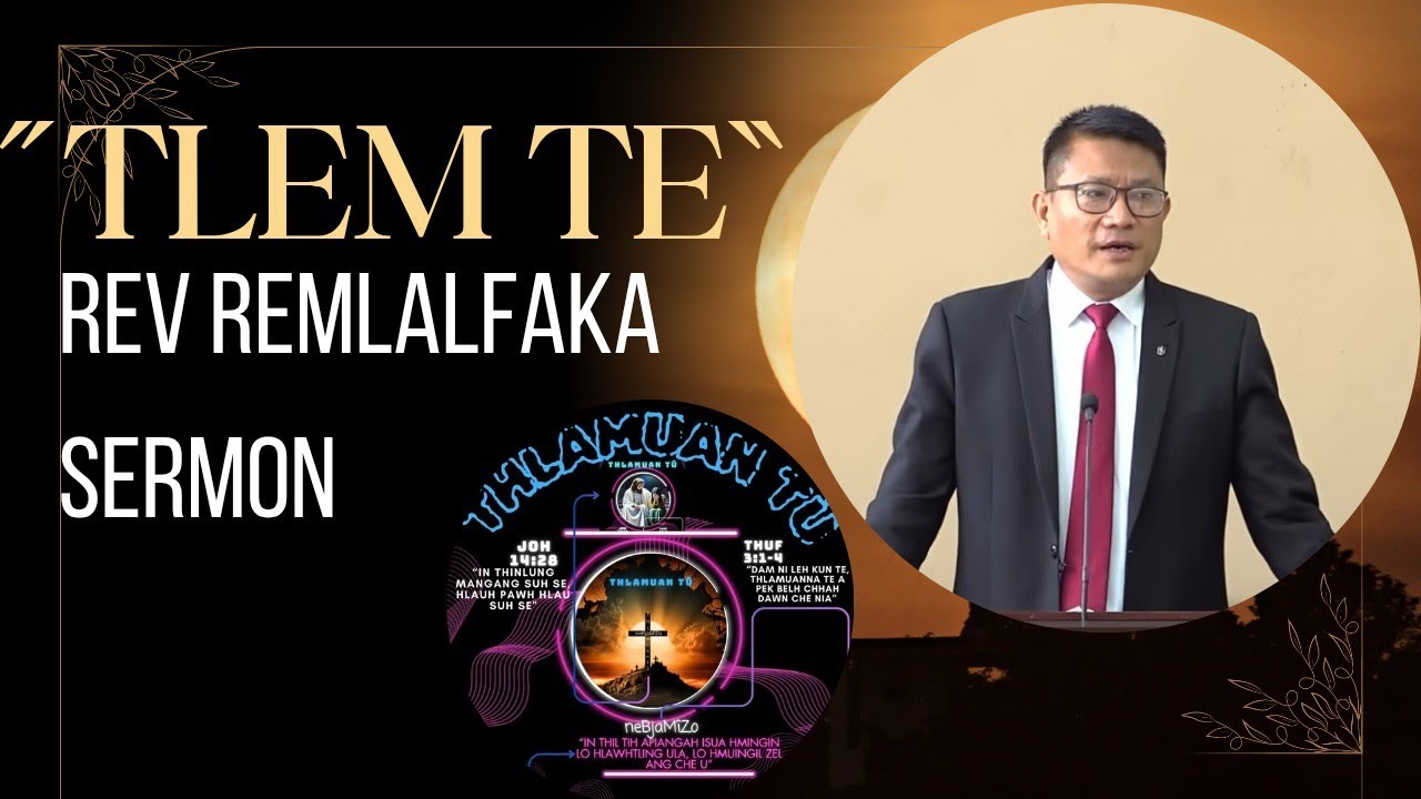 Rev Remlalfaka sermon pawimawh em em ! 
