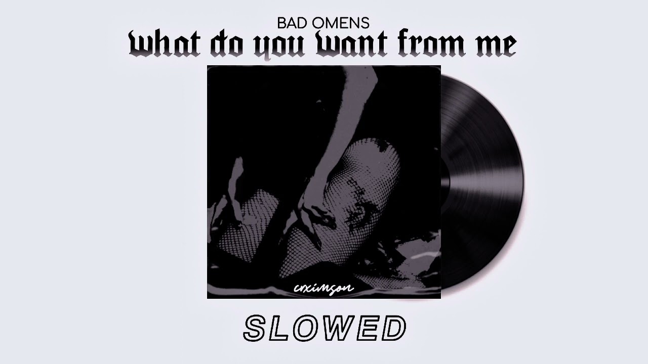 ❰ slowed ❱ ⵢ 𓄹𓈒 What Do You Want From Me - Bad Omens