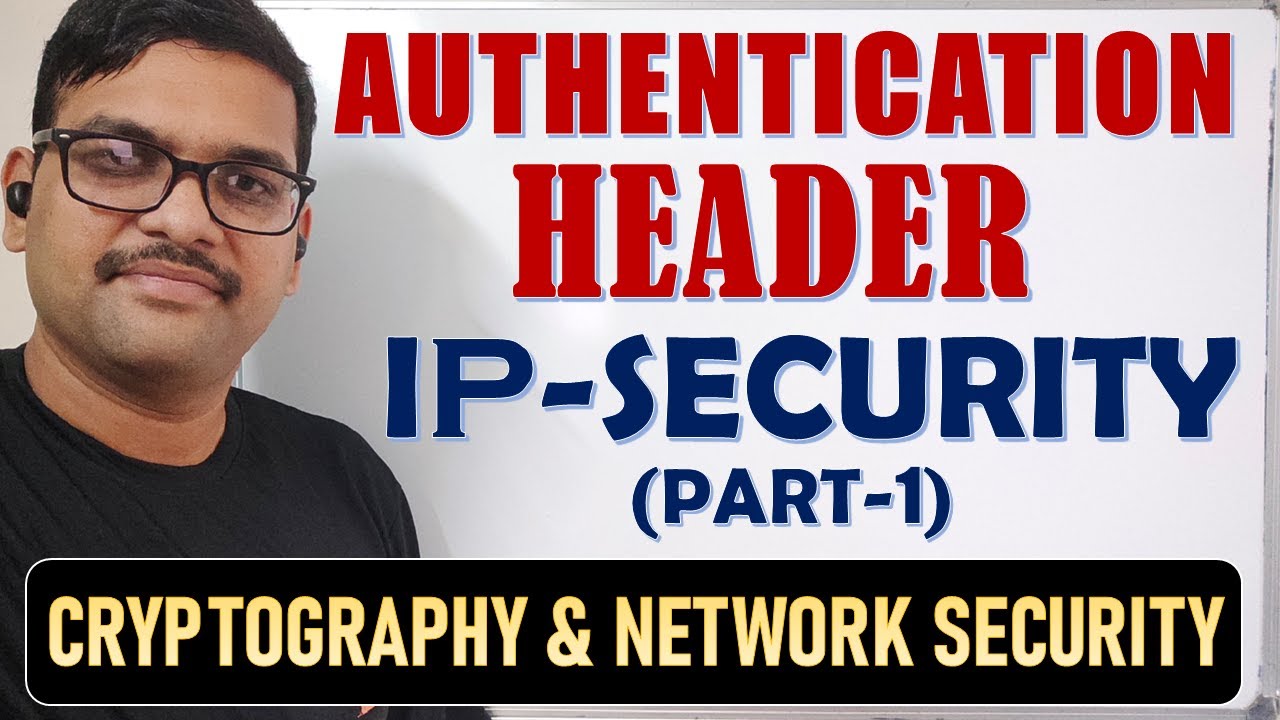 23-IP Security (IPSec) Part 1 🔐 | Authentication Header Explained | Network Security