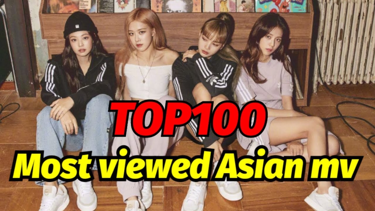 【TOP100】Most Viewed Asian Music Videos on Youtube Of All Time（2021.03）