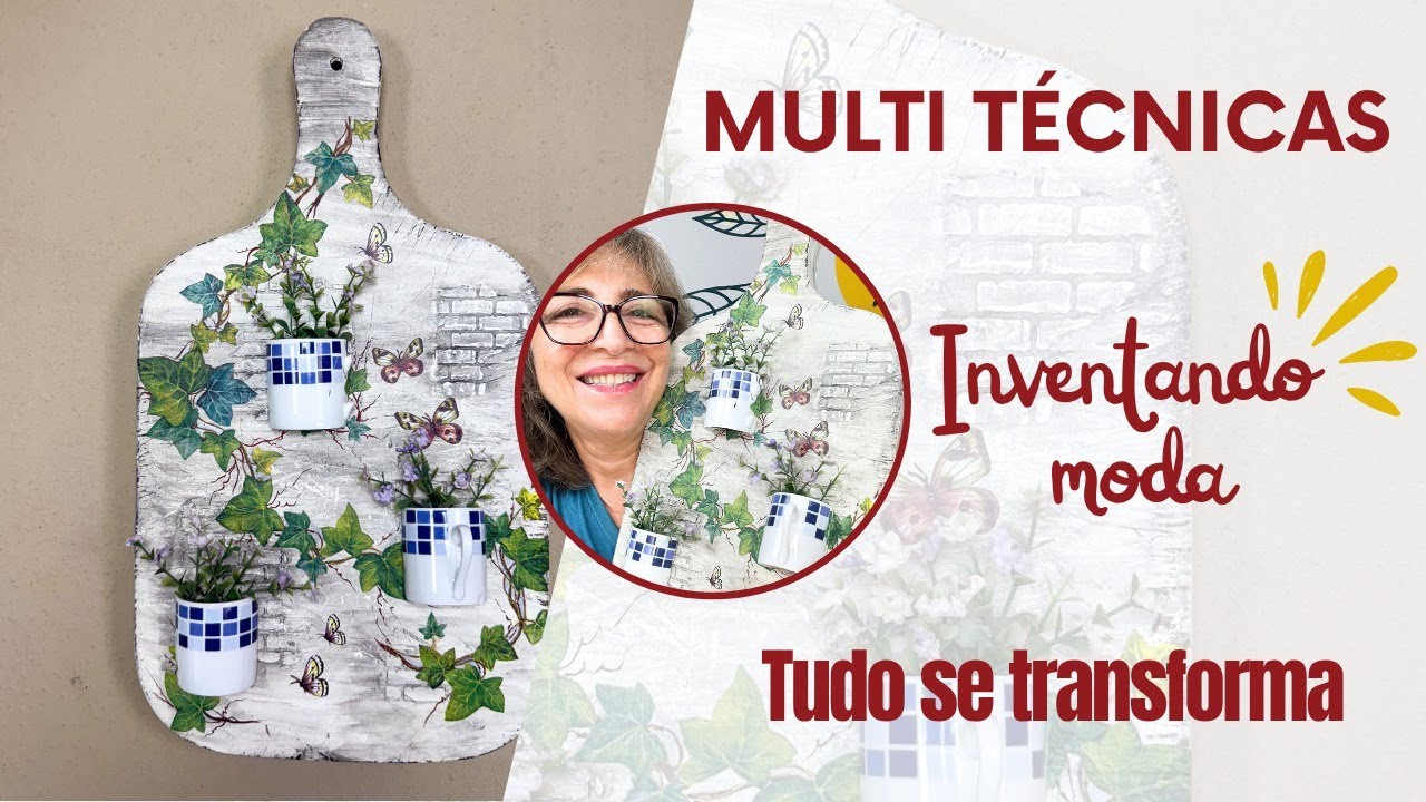 INVENTE MODA COM A GENTE. Reaproveite tábua de cortes e faça uma linda placa de parede.  EP - 253