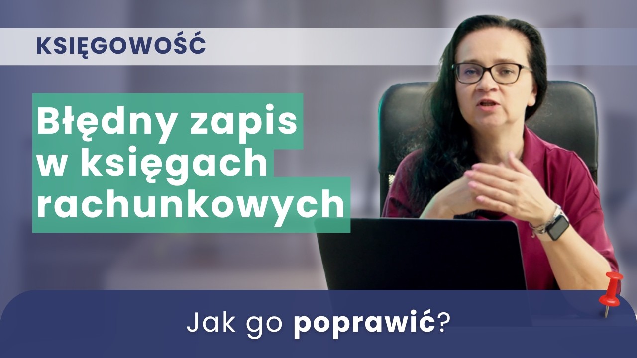 Jak poprawić błędny zapis w księgach rachunkowych?