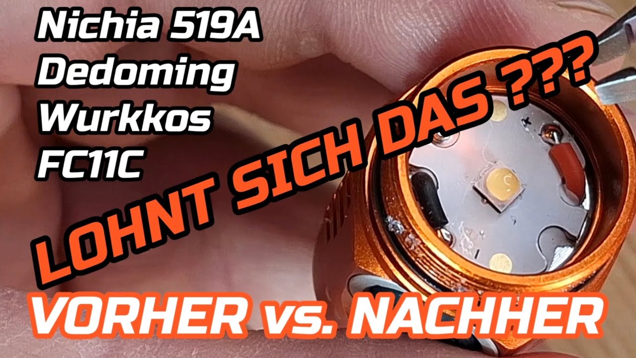 Wurkkos FC11C Dedoming Nichia 519A LED vorher nachher DIY Anleitung Beamshots TS32 dedome tutorial