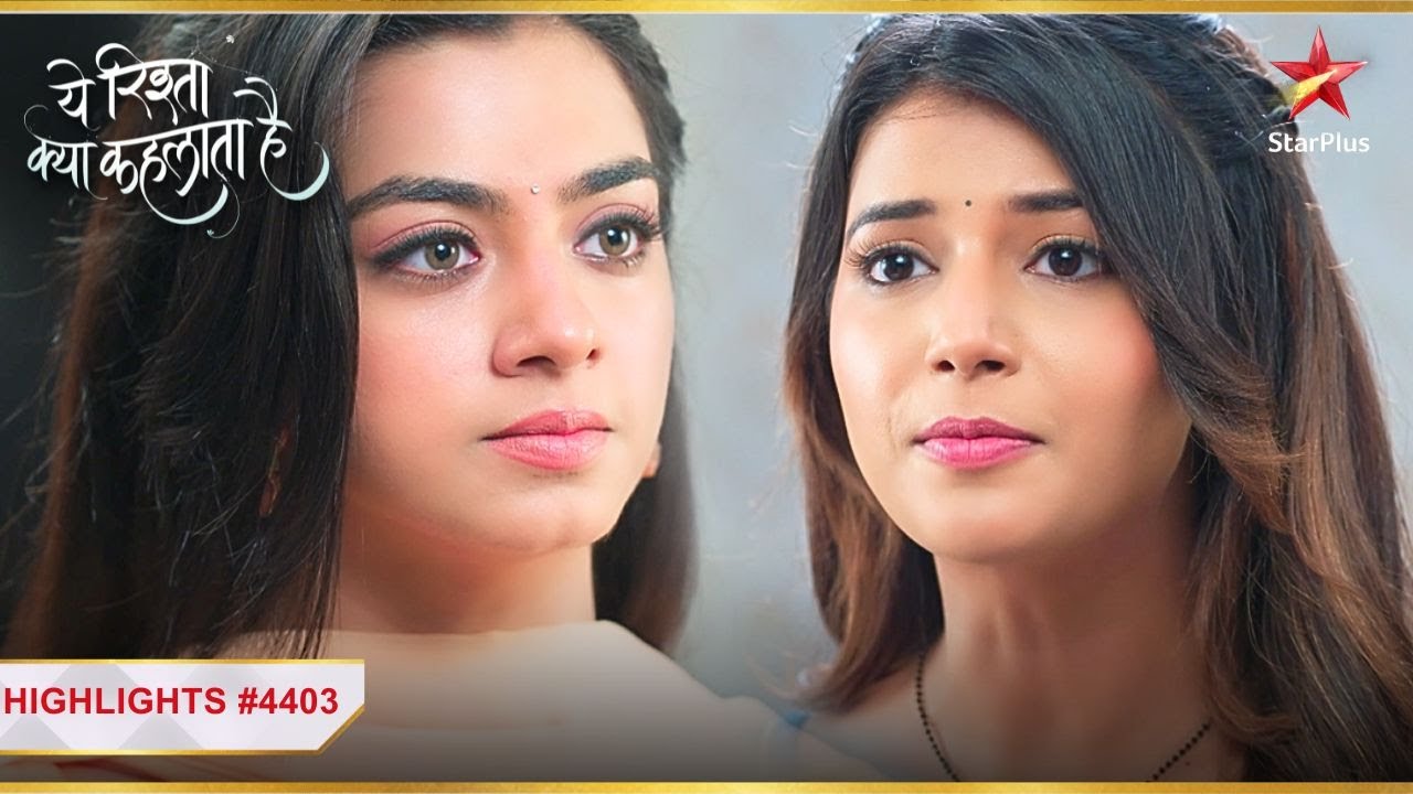 Abhira ne kiya Ruhi ko confront! | Ep.4403 | Highlights |Yeh Rishta Kya Kehlata Hai|Mon-Sun|9:30PM