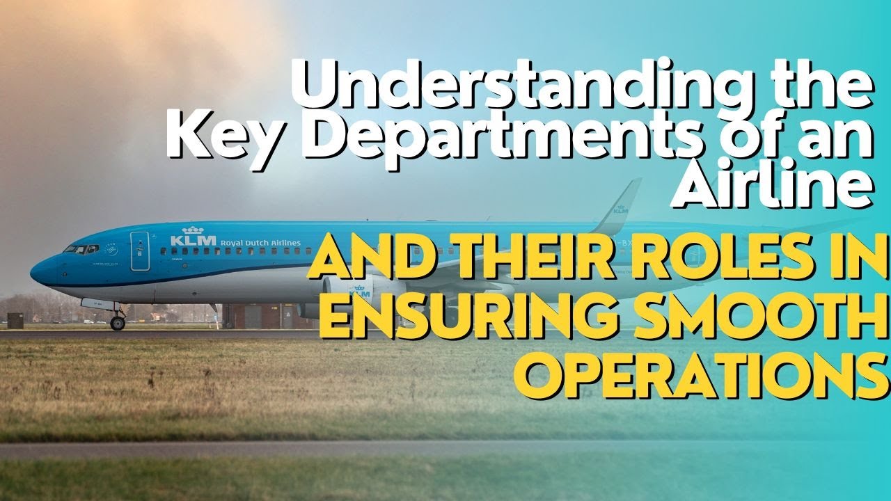 The Departments That Keep Airlines Flying: A Closer Look at Airline Operations