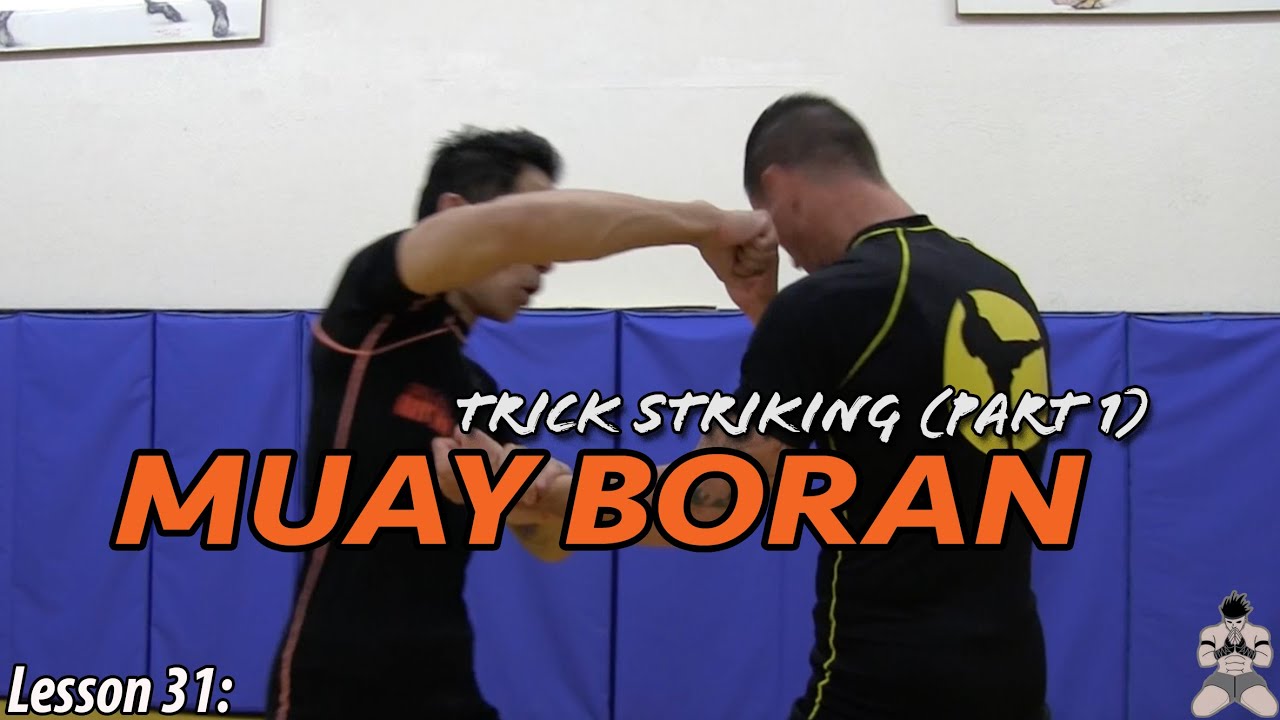 Lesson 31: Muay Boran Trick Striking (part 1)