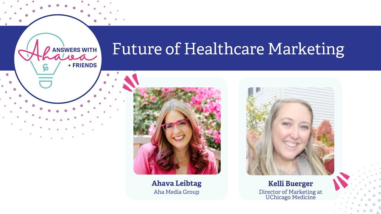 Future of Healthcare Marketing | Answers With Ahava + Kelli Buerger