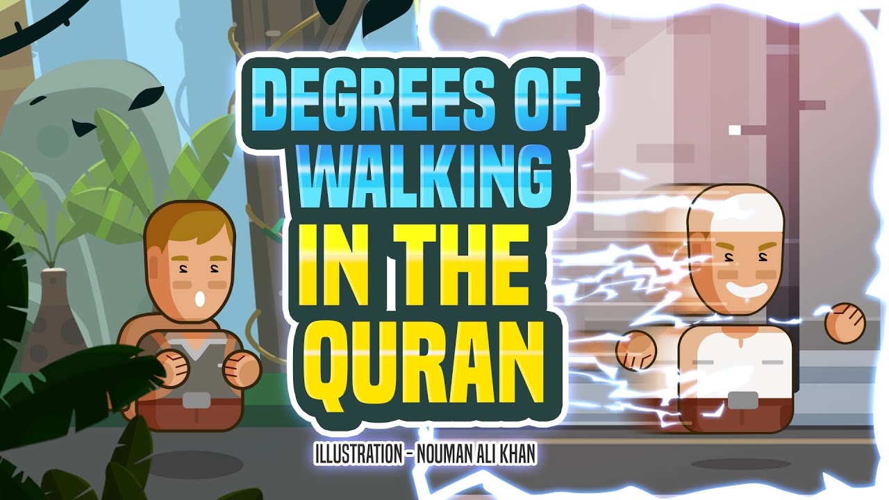 Degrees of Walking in the Quran - Nouman Ali Khan