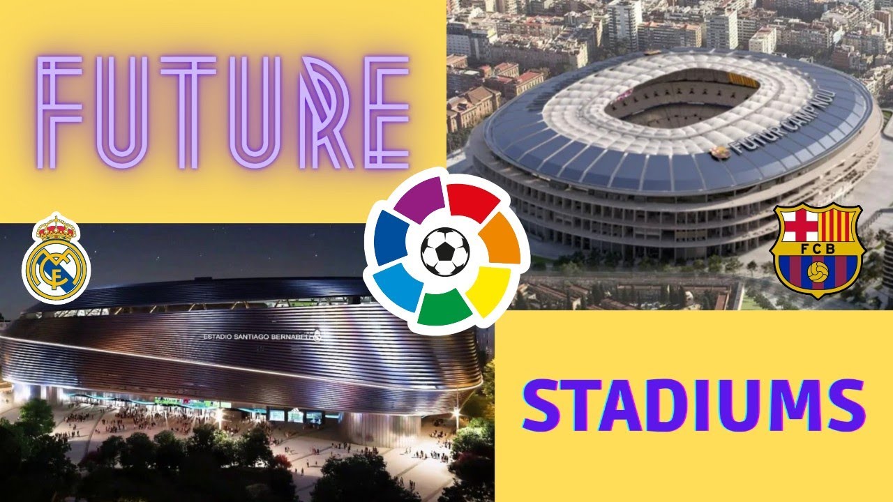 Future stadiums: LaLiga