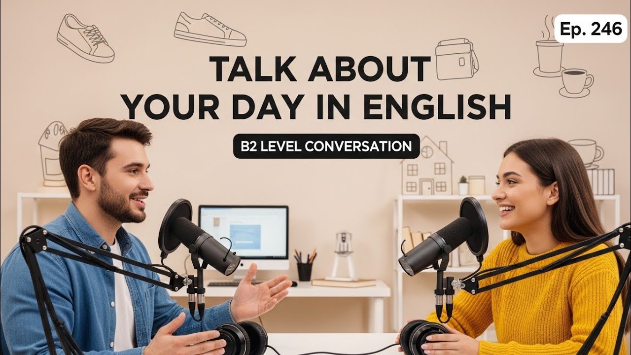 Talk About Your Day in English | B2 Level Conversation Practice | Daily Routine English