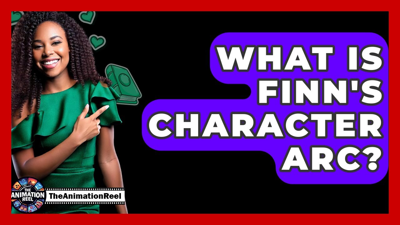 What Is Finn's Character Arc? - The Animation Reel
