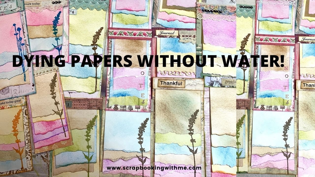 DYING PAPERS WITHOUT  WATER, SCRAP BUSTING, CREATING MINI NOTEBOOKS