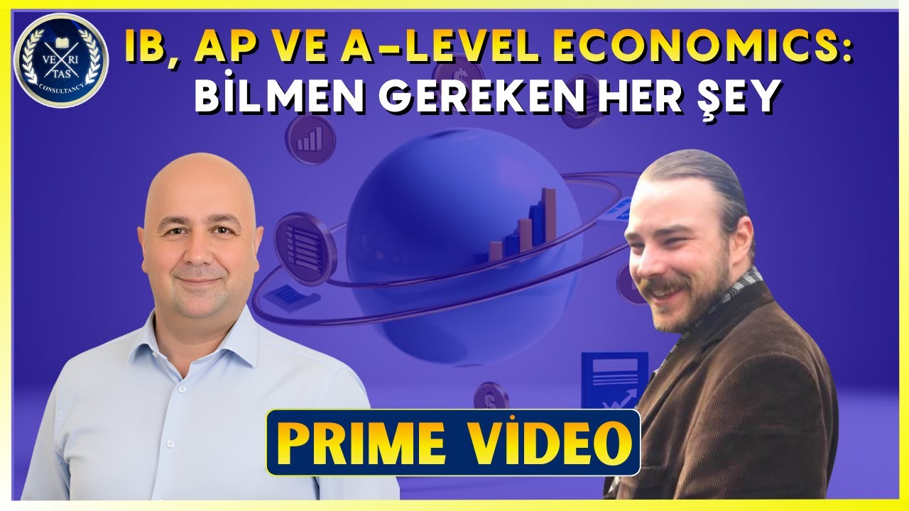 IB, AP VE A-LEVEL ECONOMICS: BİLMEN GEREKEN HER ŞEY