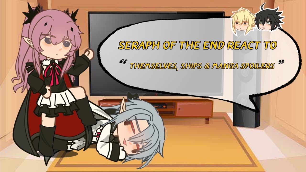 Seraph of the end react!