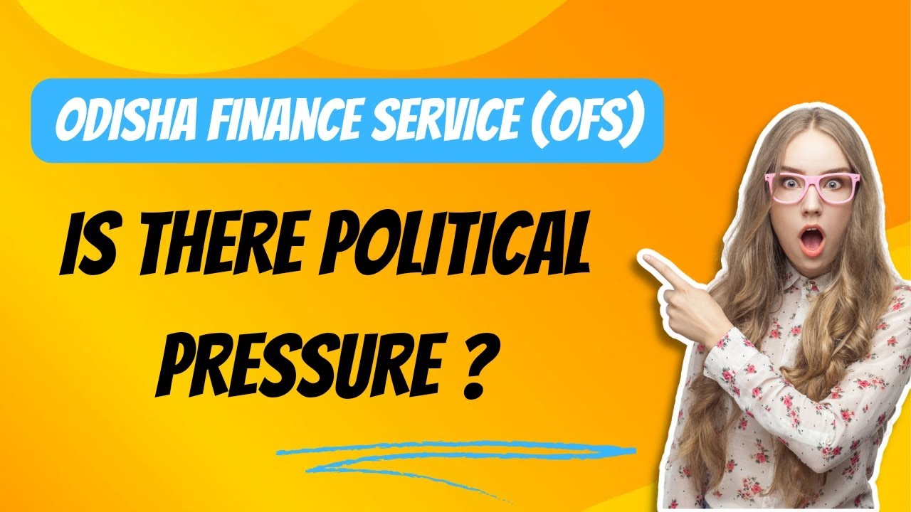 Political Pressure, Vehicle & Transfer in Odisha Finance Service. #opscjobs#odishacivilservicesexam