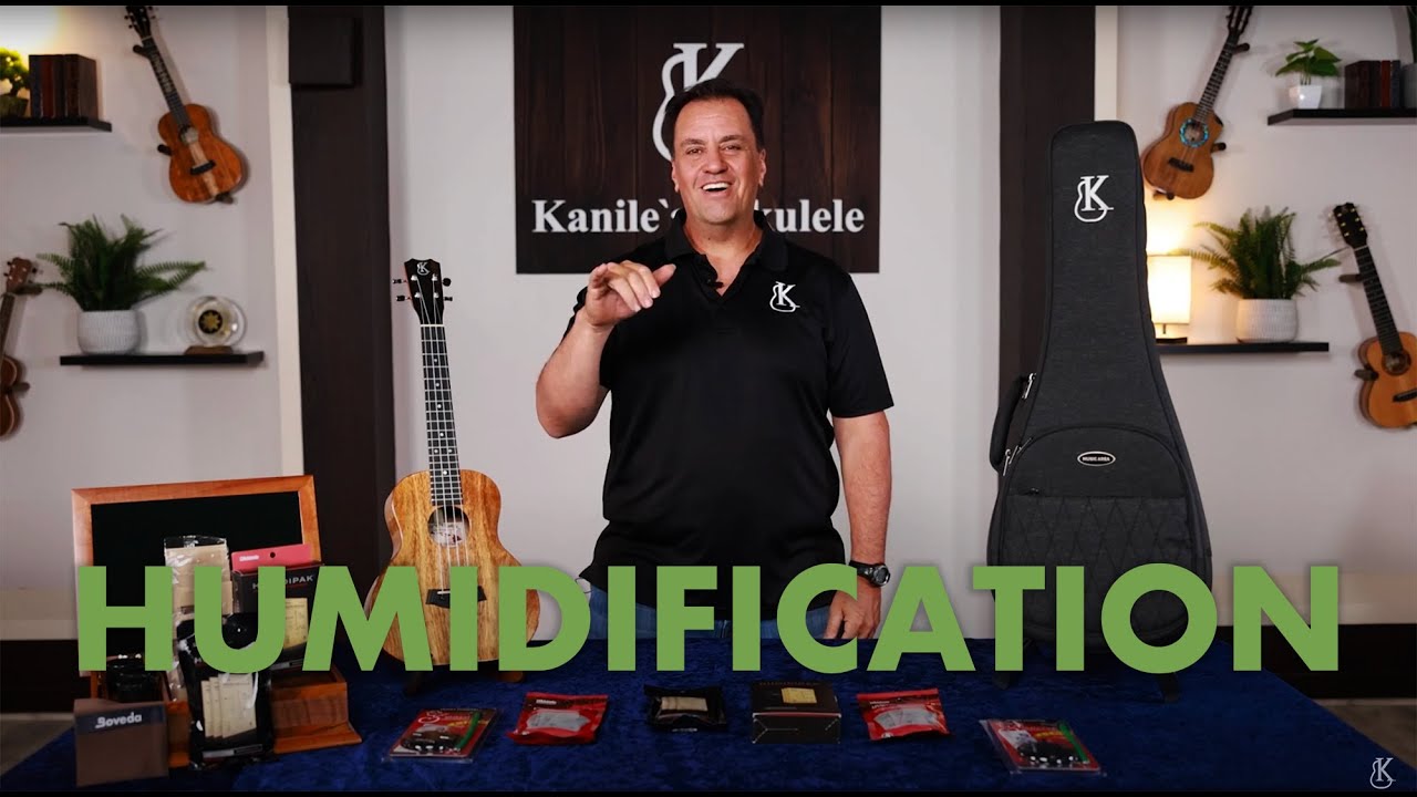 Properly Humidifying Your 'Ukulele | Kanile'a 'Ukulele