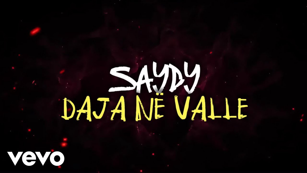 SAYDY - DAJA NË VALLE
