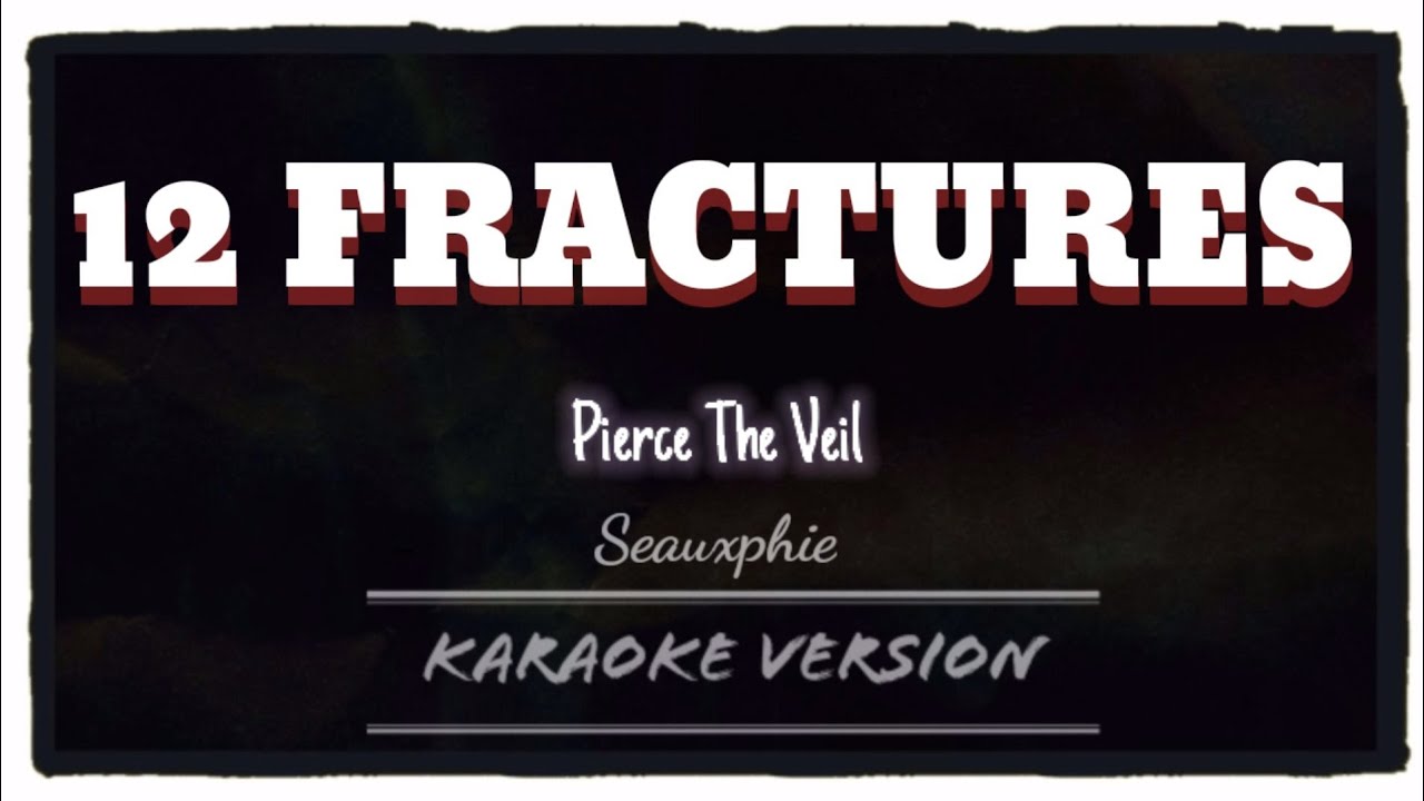 Pierce The Veil - 12 Fractures (Karaoke Version)