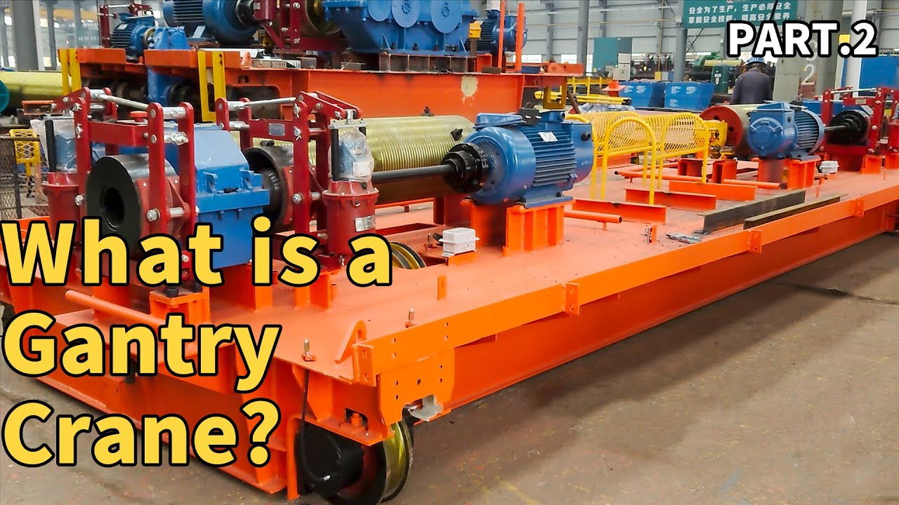 What is a Gantry Crane？PART2 components