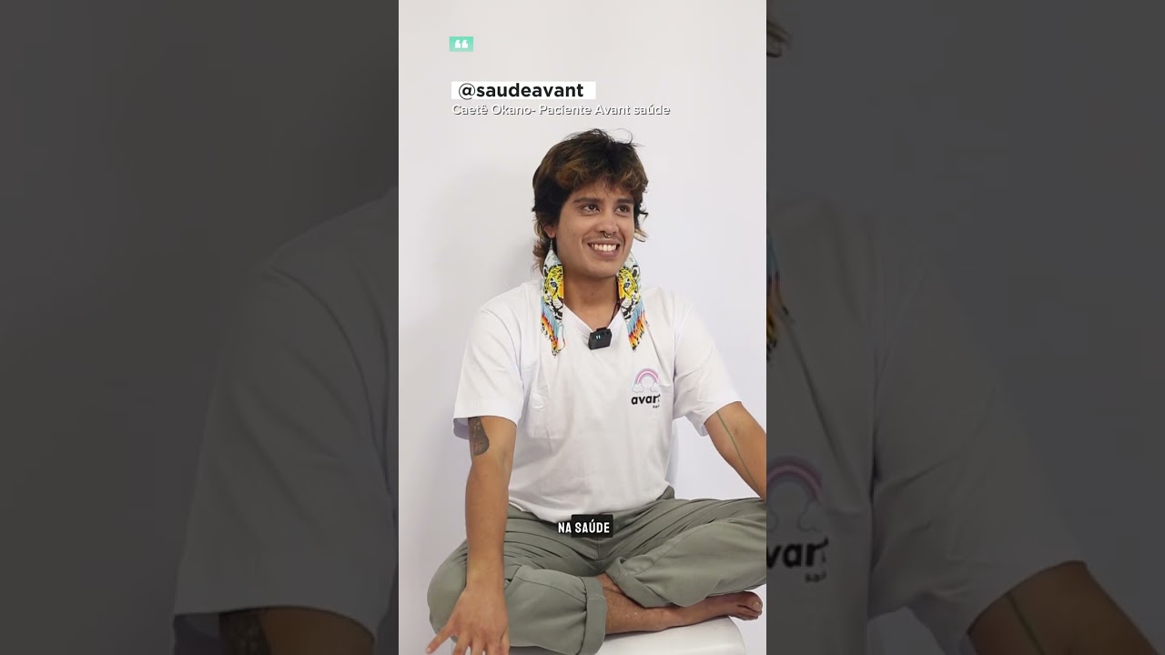 Depoimento Paciente Avant Sa&uacute;de , transmasculino n&atilde;o bin&aacute;rio