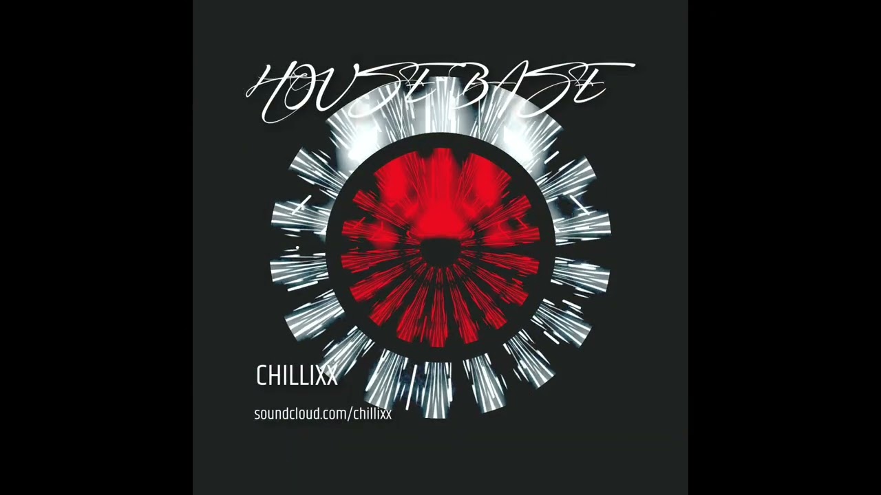 Chillixx - House Base (V1)