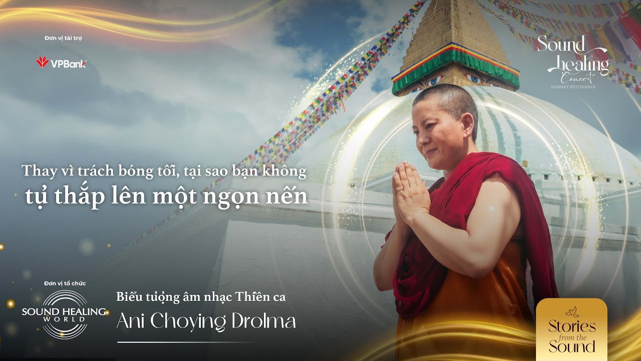 STORIES FROM THE SOUND | ANI CHOYING DROLMA TĨNH LẶNG TRONG SỰ TỈNH THỨC EPS 2