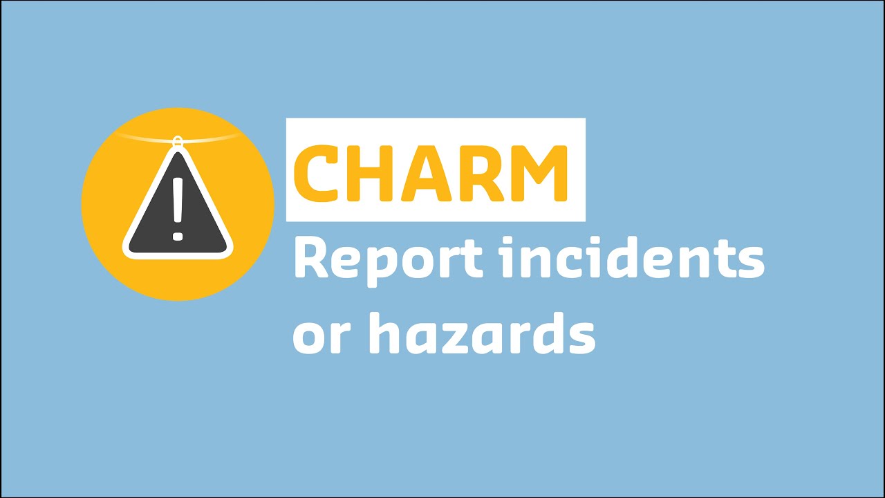 CHARM Report incidents or hazards