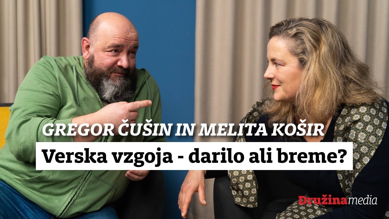 Verska vzgoja - darilo ali breme? | Gregor Čušin in Melita Košir
