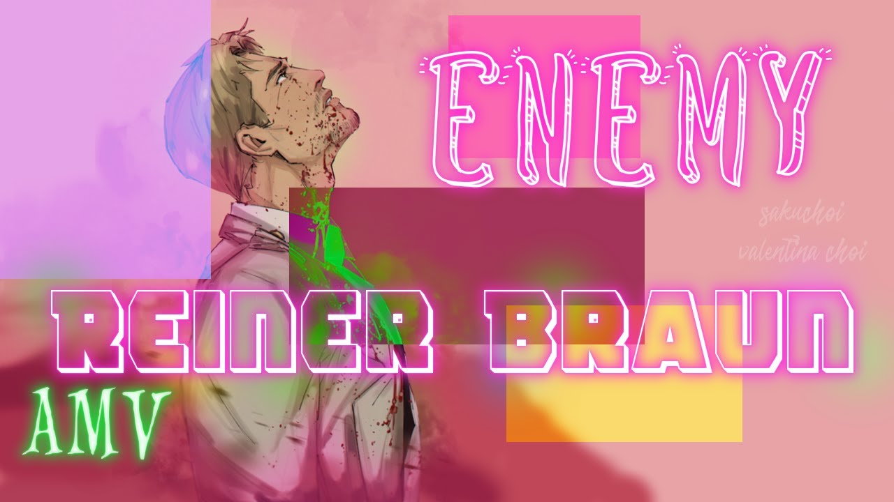 Reiner Braun 「AMV」Enemy