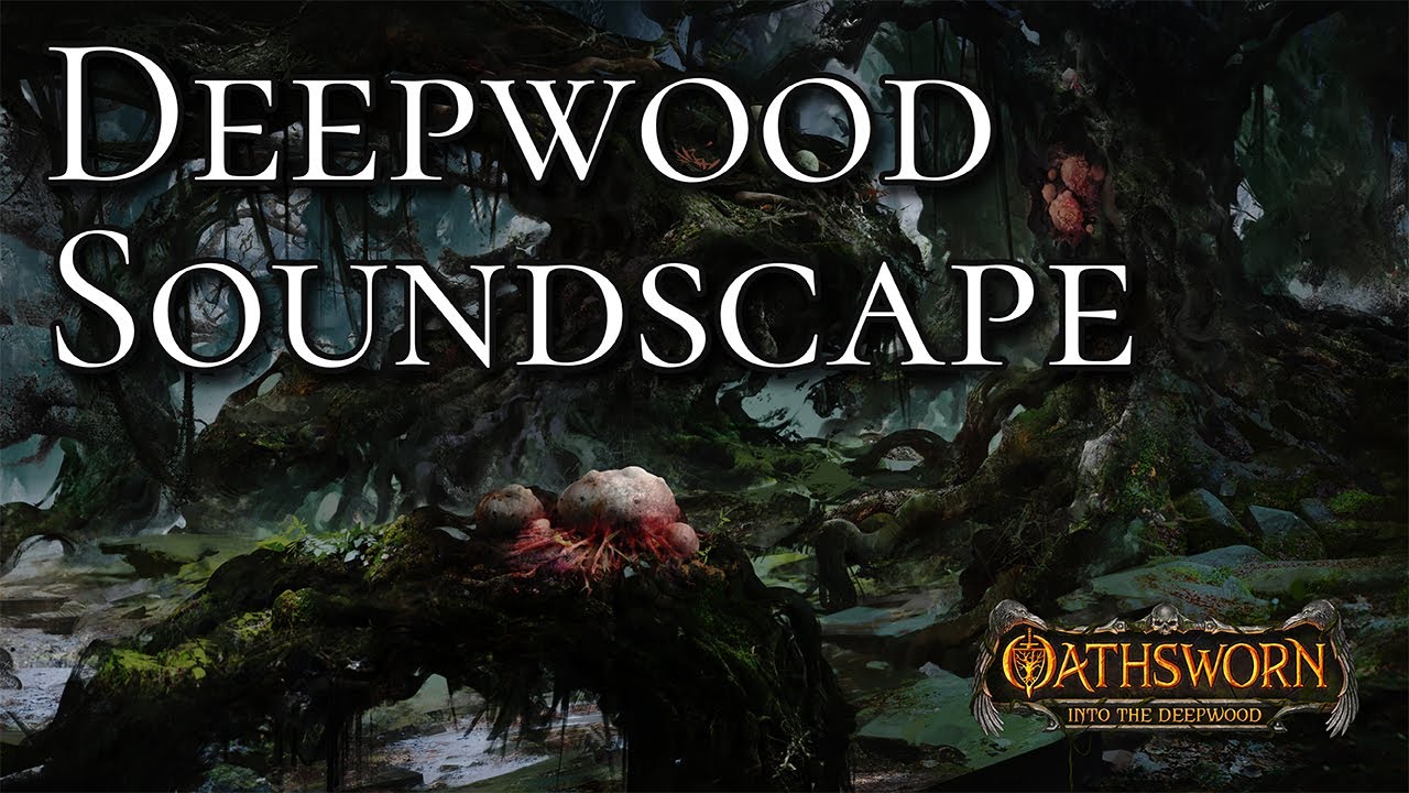 Oathsworn: Deepwood Soundscape