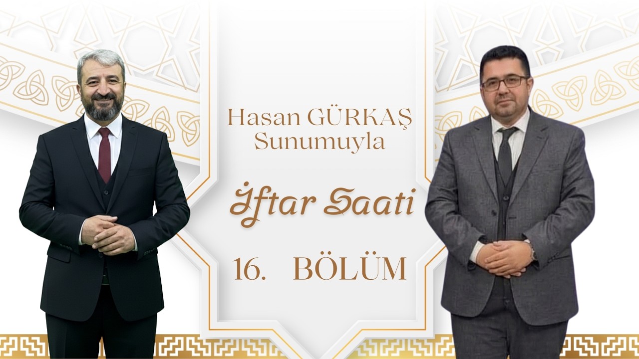 İftar Saati 16. Bölüm | 6 Mart 2026 - Murat HASANKAHYAOĞLU - Sinanpaşa İlçe Müftüsü