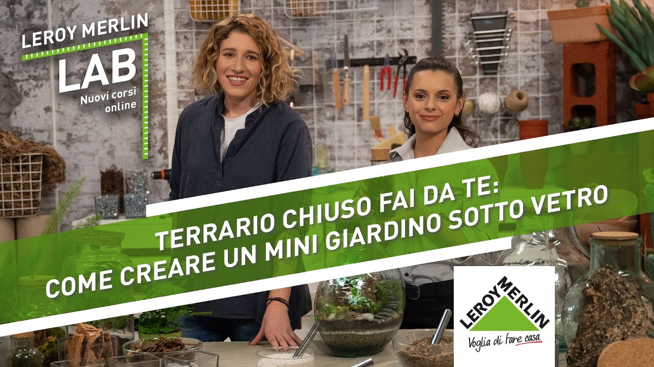 Leroy Merlin Lab: terrario chiuso DIY, come creare un mini giardino sotto vetro | Leroy Merlin