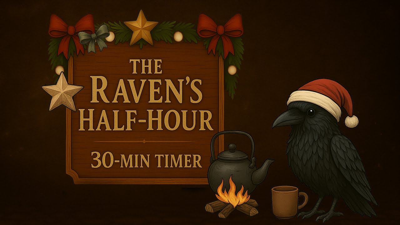 The Raven’s Half‑Hour – 30 Minute Holiday Countdown Timer | Cozy Campfire Ambience