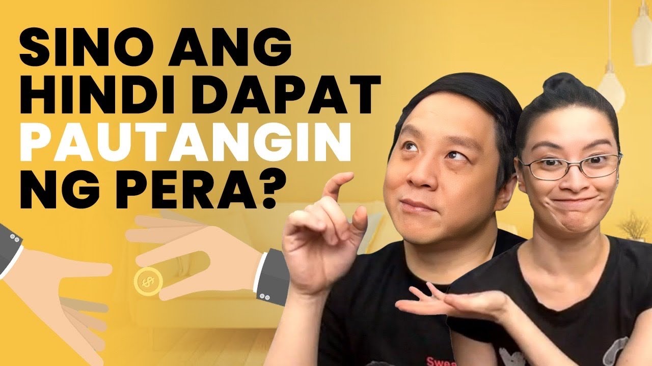 SINO ANG HINDI DAPAT PAUTANGIN NG PERA?